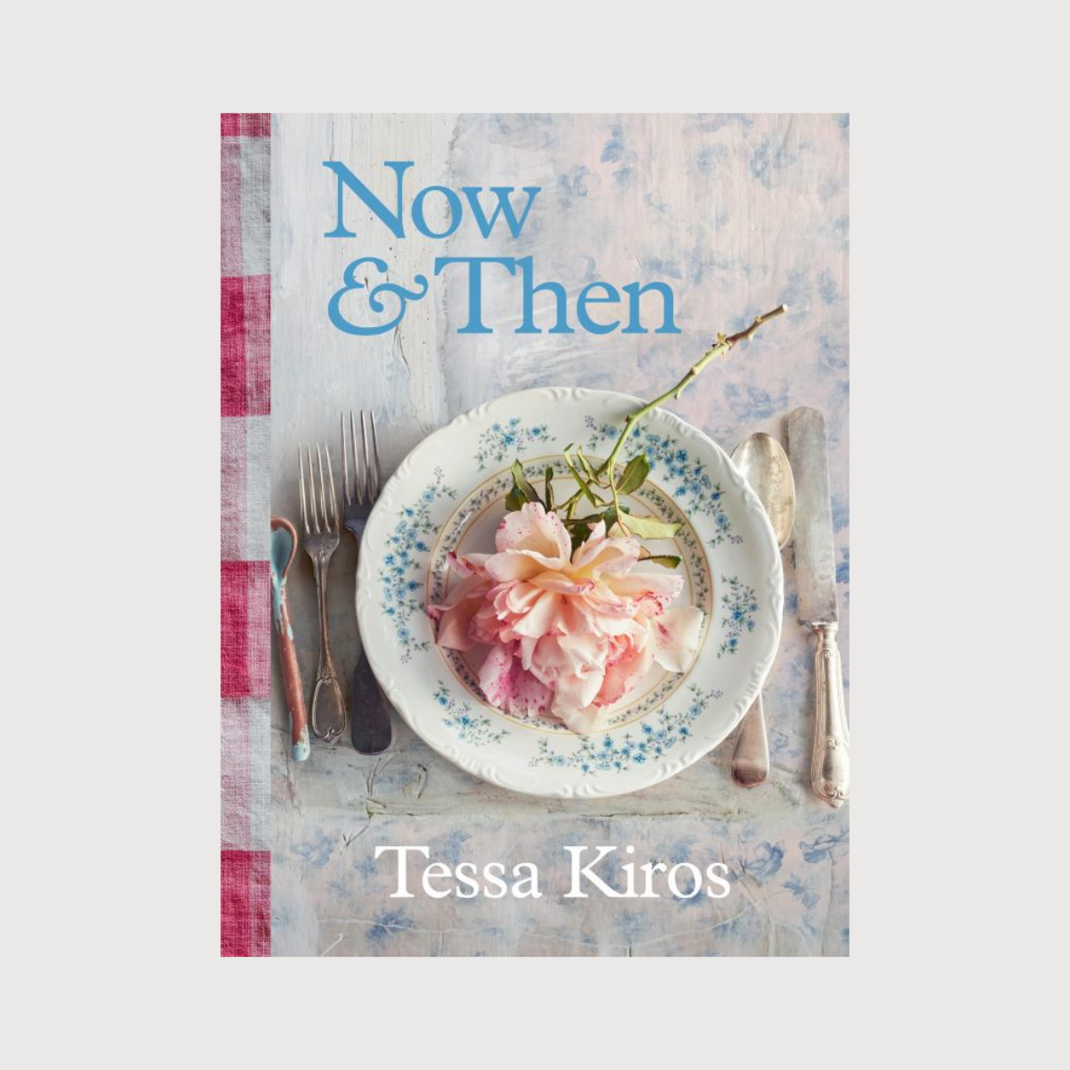 Now & Then by Tessa Kiros