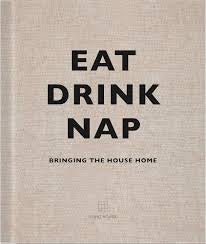 Eat, Drink, Nap